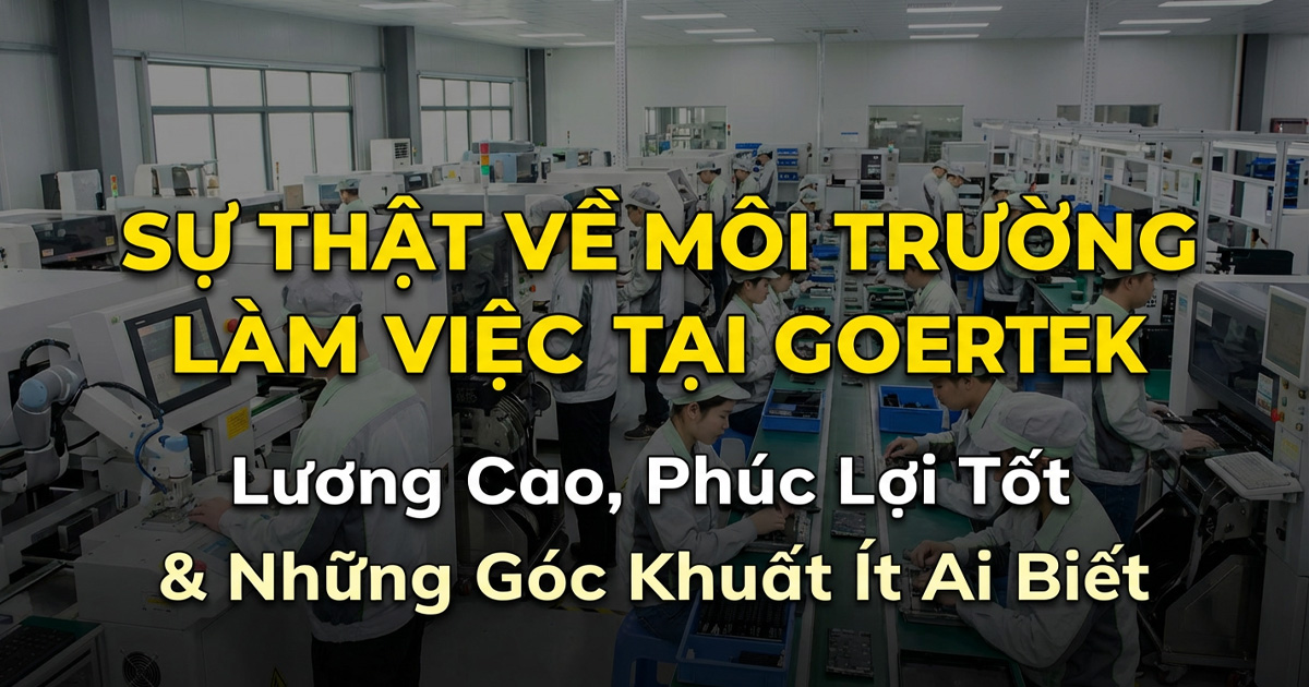 Sự thật về môi trường làm việc tại Goertek