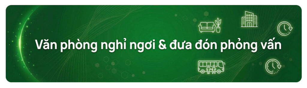 Văn phòng nghỉ ngơi & đưa đón phỏng vấn